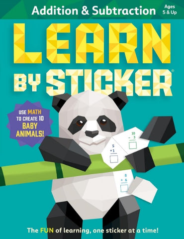 Learn by Sticker: Addition and Subtraction: Use Math to Create 10 Baby Animals!